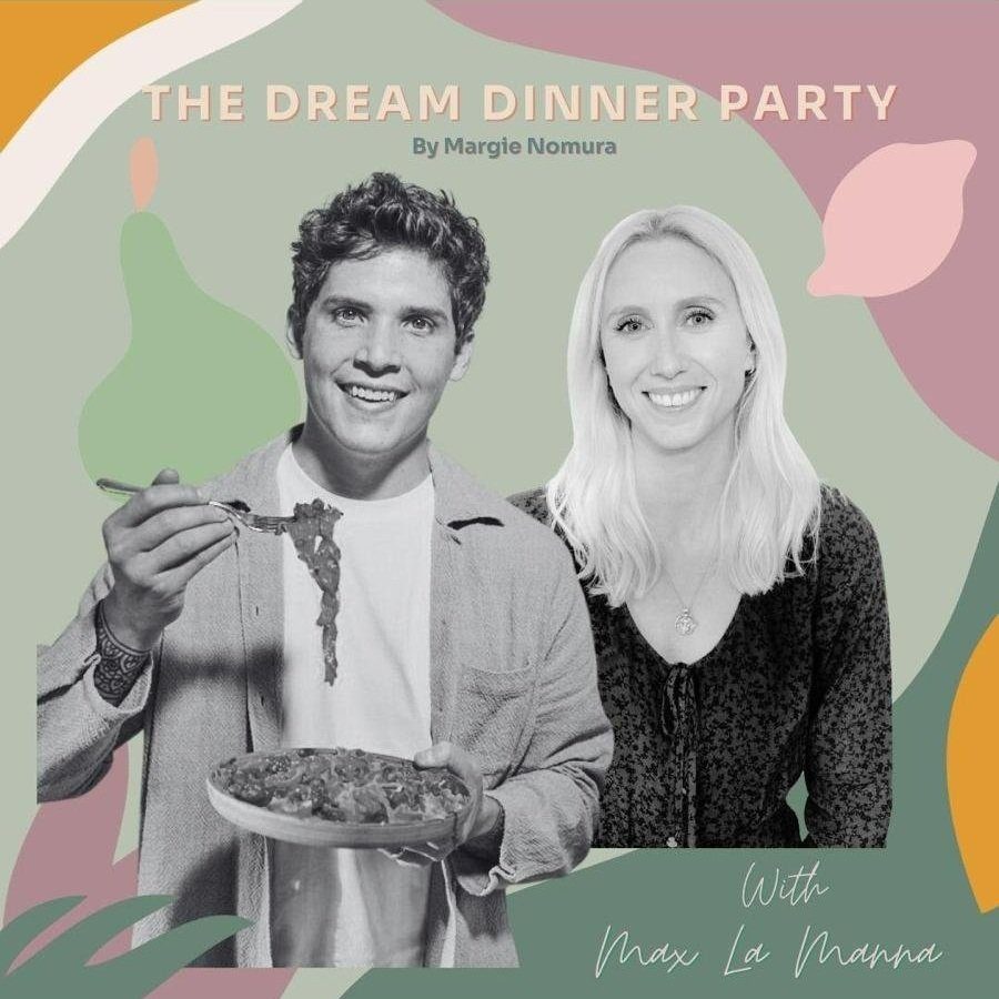 Side Dish 2: The Dream Dinner Party with Max La Manna (mini episode)